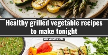 Easy grilled vegetable recipes you will love