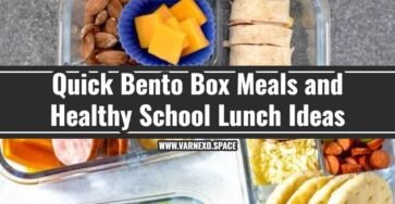Bento Box Meals and Healthy School Lunch Ideas Kids Love