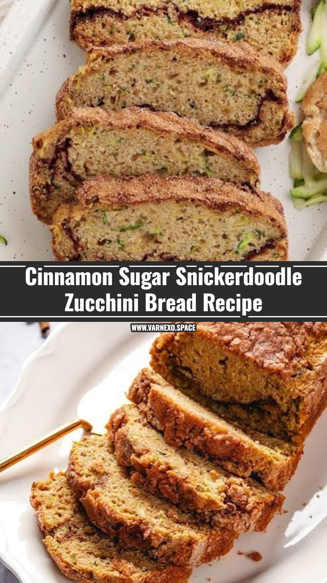 Easy Cinnamon Sugar Snickerdoodle Zucchini Bread